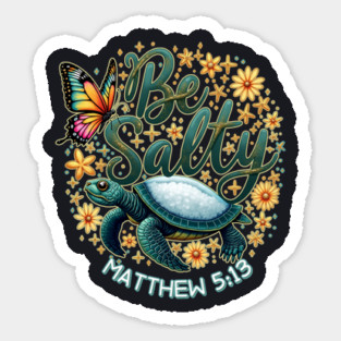 You Are The Salt of the Earth Sticker