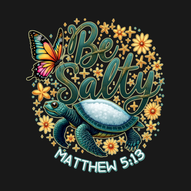 You Are The Salt of the Earth by Charles's Store 8