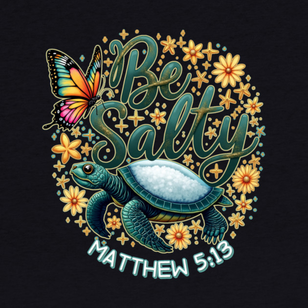 You Are The Salt of the Earth by Charles's Store 8