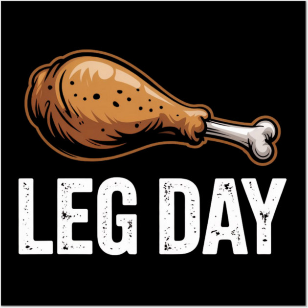 Funny Leg Day Turkey Drumstick – Thanksgiving Gym Workout Wall Art by Creatifly Graphic Tees