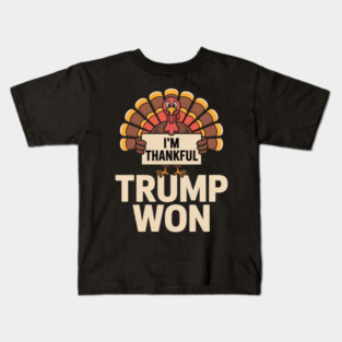 I'm Thankful Trump Won Kids T-Shirt