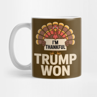 I'm Thankful Trump Won Mug