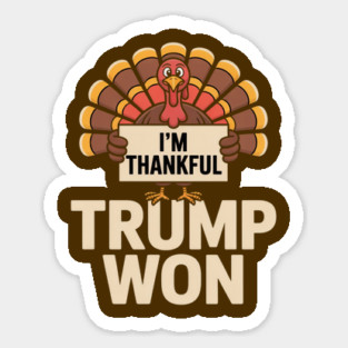 I'm Thankful Trump Won Magnet