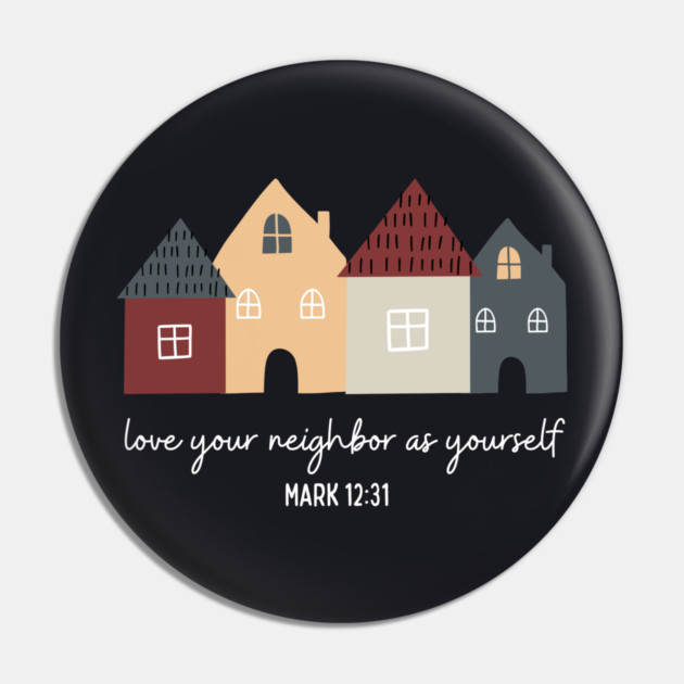 Love Your Neighbor As Yourself — Mark 12:31 Pin by Charles's Store 8