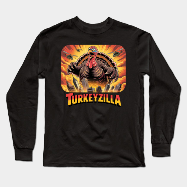 Turkeyzilla – Funny Thanksgiving Monster Turkey Long Sleeve T-Shirt by Creatifly Graphic Tees