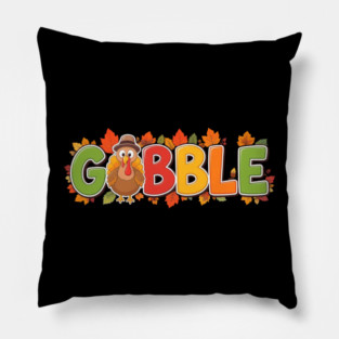 Gobble Cute Turkey Thanksgiving – Funny Fall Holiday Pillow