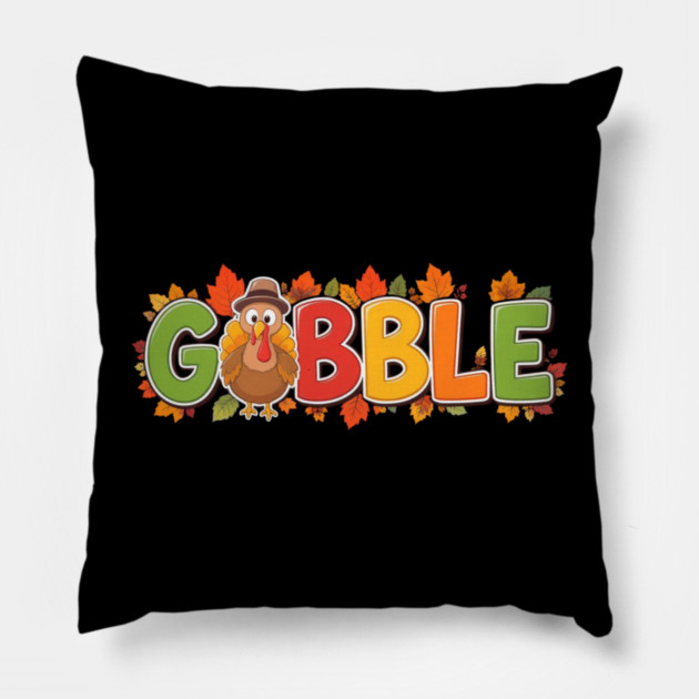 Gobble Cute Turkey Thanksgiving – Funny Fall Holiday Pillow by Creatifly Graphic Tees
