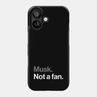 Musk, Not a Fan - Tech Billionaire Satire Joke Phone Case