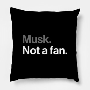 Musk, Not a Fan - Tech Billionaire Satire Joke Pillow
