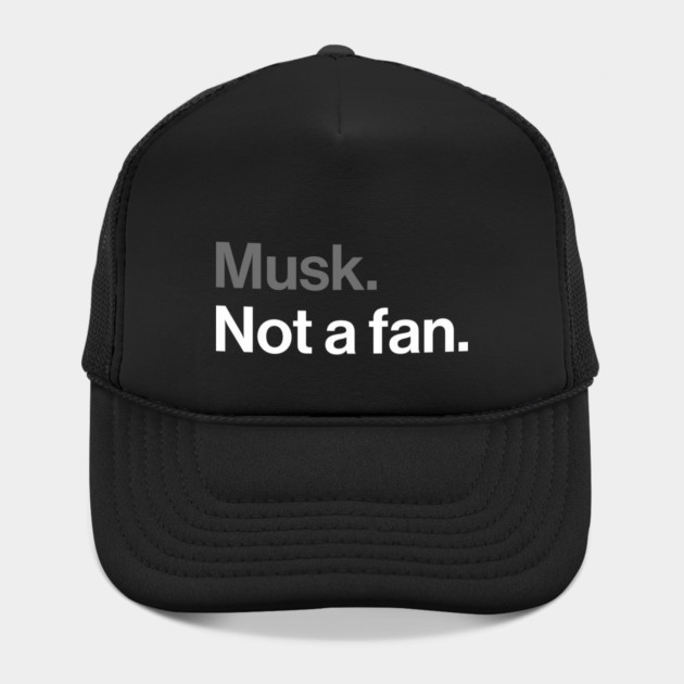 Musk, Not a Fan - Tech Billionaire Satire Joke by Butter Creative