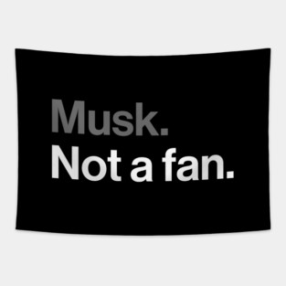 Musk, Not a Fan - Tech Billionaire Satire Joke Tapestry