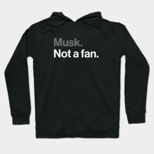 Musk, Not a Fan - Tech Billionaire Satire Joke Hoodie