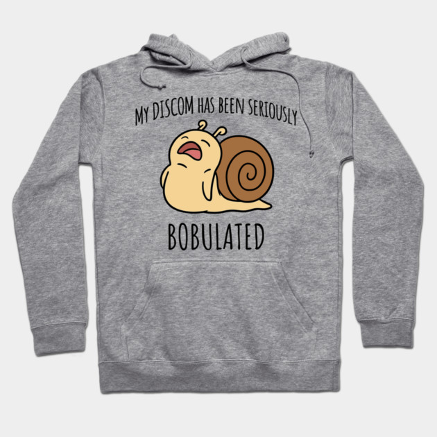 Funny My Discom Has Been Seriously Bobulated Snail Wordplay Hoodie by Luxinda