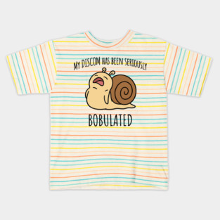 Funny My Discom Has Been Seriously Bobulated Snail Wordplay Kids T-Shirt
