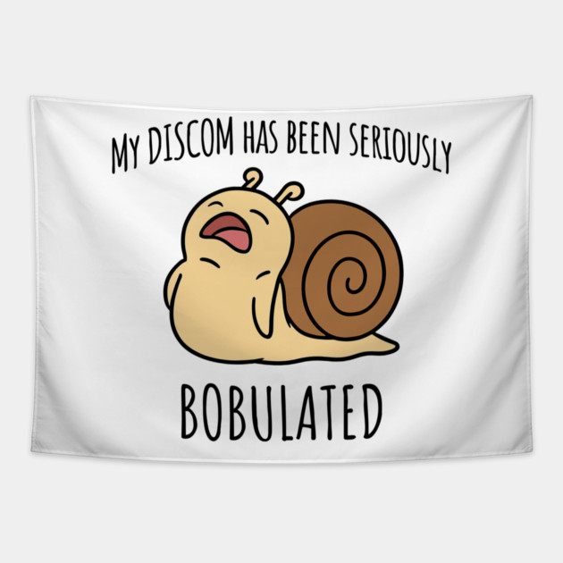 Funny My Discom Has Been Seriously Bobulated Snail Wordplay Tapestry by Luxinda