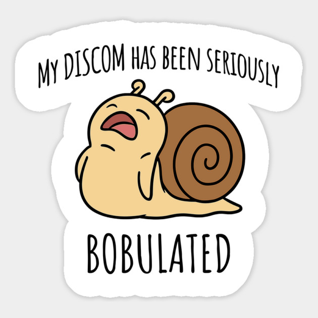Funny My Discom Has Been Seriously Bobulated Snail Wordplay Magnet by Luxinda