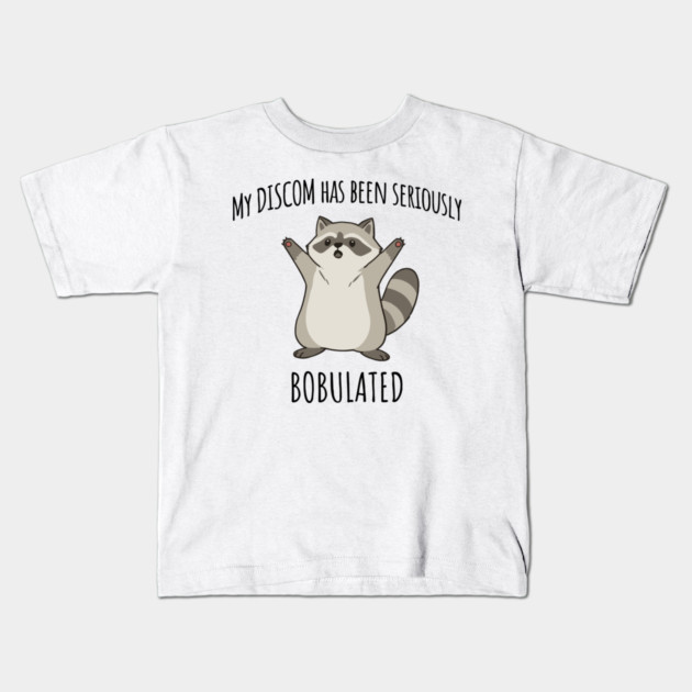 Funny My Discom Has Been Seriously Bobulated Raccoon Wordplay Kids T-Shirt by Luxinda