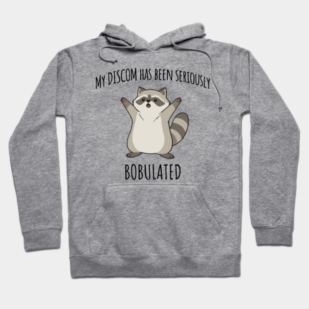 Funny My Discom Has Been Seriously Bobulated Raccoon Wordplay Hoodie by Luxinda
