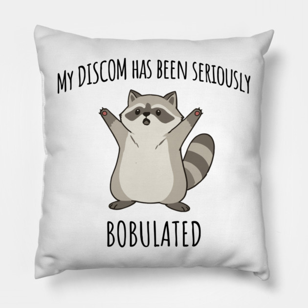 Funny My Discom Has Been Seriously Bobulated Raccoon Wordplay Pillow by Luxinda