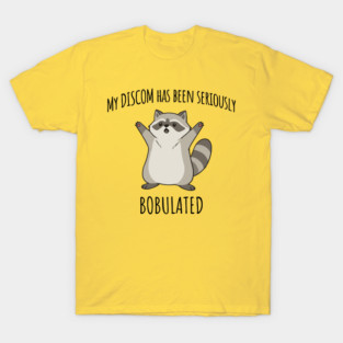 Funny My Discom Has Been Seriously Bobulated Raccoon Wordplay T-Shirt