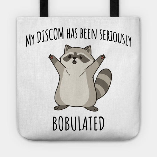 Funny My Discom Has Been Seriously Bobulated Raccoon Wordplay Tote by Luxinda