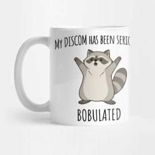 Funny My Discom Has Been Seriously Bobulated Raccoon Wordplay Mug