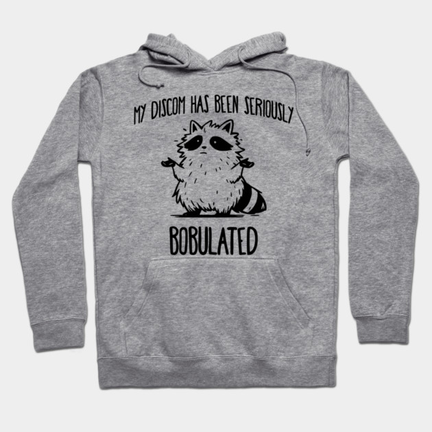 Funny My Discom Has Been Seriously Bobulated Raccoon Wordplay Hoodie by Luxinda