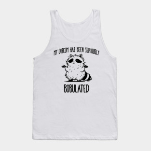 Funny My Discom Has Been Seriously Bobulated Raccoon Wordplay Tank Top