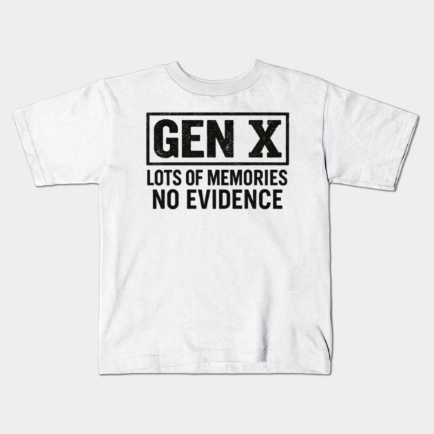 Gen X No Evidence Retro Text Art Kids T-Shirt by ArtistTee ⭐⭐⭐⭐⭐