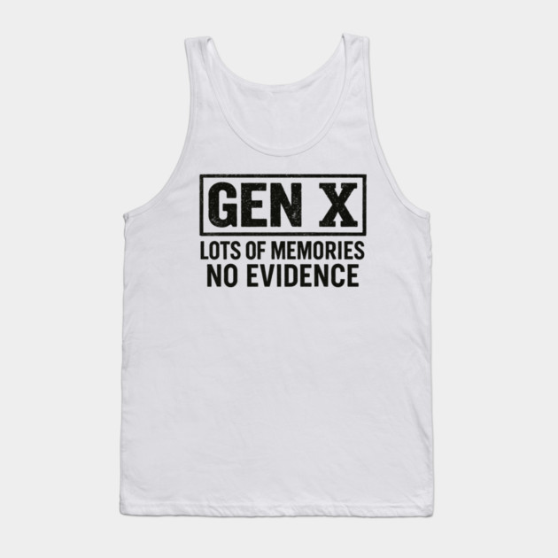 Gen X No Evidence Retro Text Art Tank Top by ArtistTee ⭐⭐⭐⭐⭐