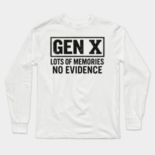 Gen X No Evidence Retro Text Art Long Sleeve T-Shirt