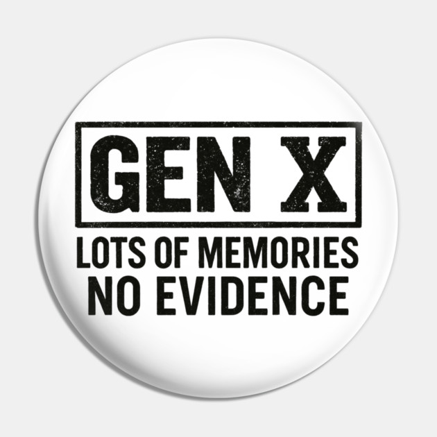 Gen X No Evidence Retro Text Art Pin by ArtistTee ⭐⭐⭐⭐⭐