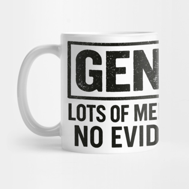 Gen X No Evidence Retro Text Art by ArtistTee ⭐⭐⭐⭐⭐