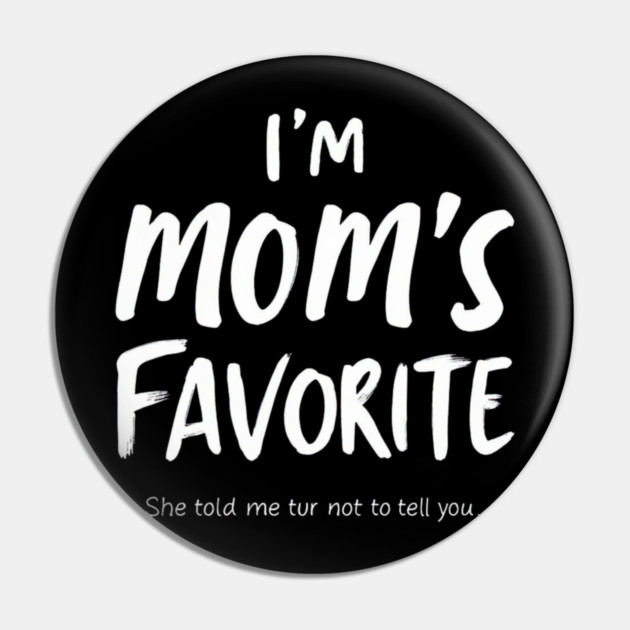 Mom’s Favorite Handwritten Funny Quote Pin by ArtistTee ⭐⭐⭐⭐⭐