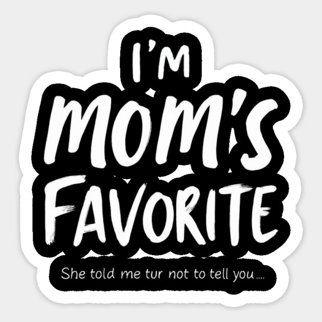 Mom’s Favorite Handwritten Funny Quote Sticker by ArtistTee ⭐⭐⭐⭐⭐