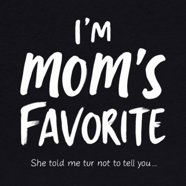 Mom’s Favorite Handwritten Funny Quote by ArtistTee ⭐⭐⭐⭐⭐