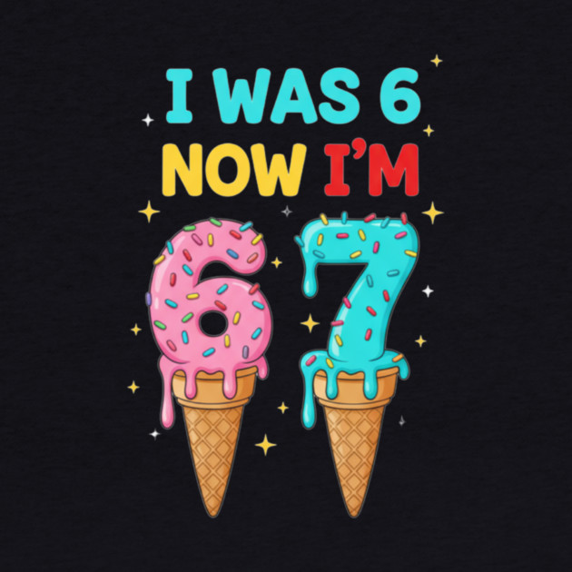 Funny 6 To 7 Ice Cream Birthday Graphic by ArtistTee ⭐⭐⭐⭐⭐
