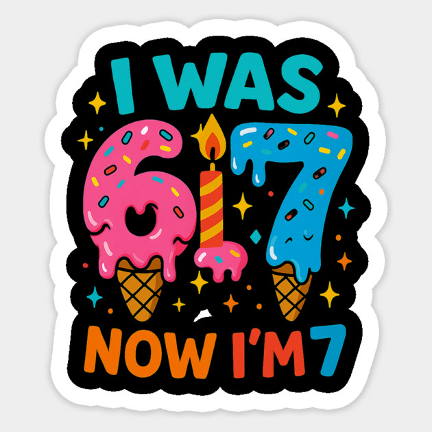 I Was 6 Ice Cream Birthday Design Sticker by ArtistTee ⭐⭐⭐⭐⭐