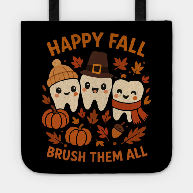 Happy Fall Brush Them All Funny Dental Thanksgiving Tooth Tote by shirtlux