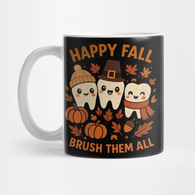 Happy Fall Brush Them All Funny Dental Thanksgiving Tooth by shirtlux
