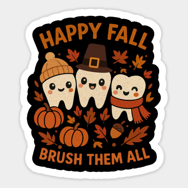 Happy Fall Brush Them All Funny Dental Thanksgiving Tooth Magnet by shirtlux