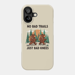 No Bad Trails Just Bad Knees Phone Case
