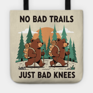 No Bad Trails Just Bad Knees Tote