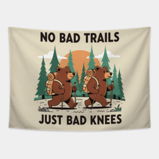No Bad Trails Just Bad Knees Tapestry