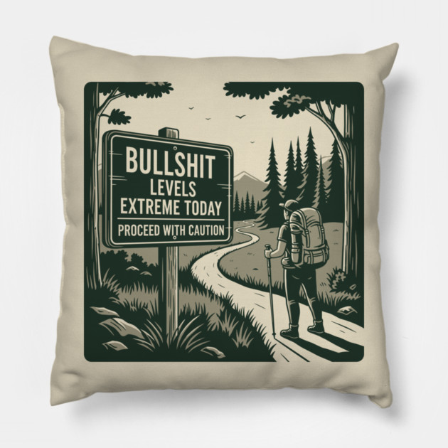 Bullshit levels extreme today Pillow by enrynz