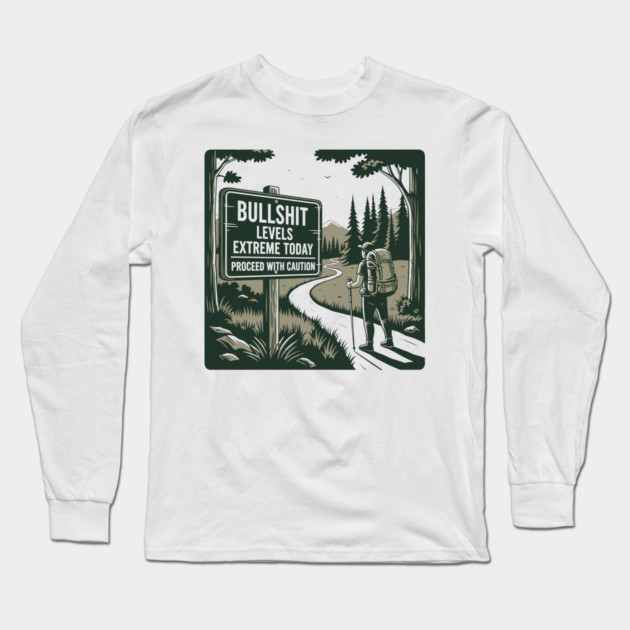 Bullshit levels extreme today Long Sleeve T-Shirt by enrynz