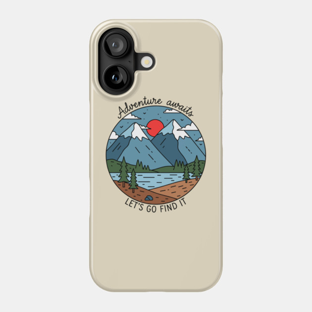 Adventure Awaits, Let's Go Find It Phone Case by enrynz