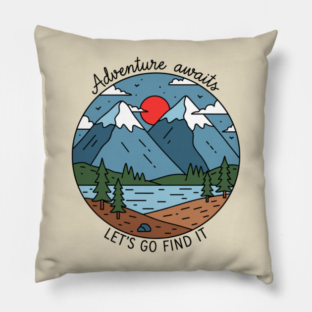 Adventure Awaits, Let's Go Find It Pillow by enrynz