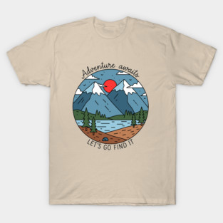 Adventure Awaits, Let's Go Find It T-Shirt