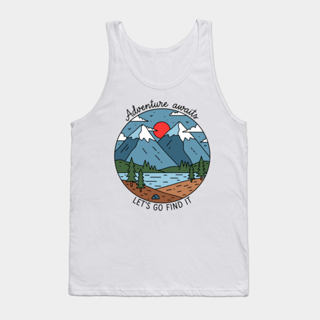 Adventure Awaits, Let's Go Find It Tank Top by enrynz